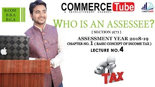 4 Who is an Assessee Section 27  Basic Concept of Income Tax  Commerce Tube [upl. by Ahsinrac]