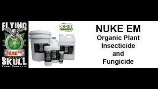 NUKE EM Organic Plant Insect and Disease Control [upl. by Formica513]