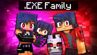 Having an EXE FAMILY in Minecraft [upl. by Hong]