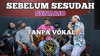 SEBELUM SESUDAH  SENARIO  TANPA VOKAL [upl. by Asilenna]