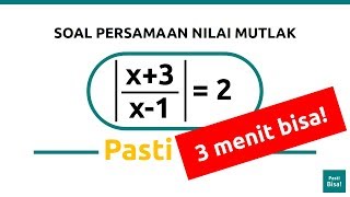 Cukup 3 menit Pembahasan Soal Persamaan Nilai Mutlak Matematika SMA Kelas 10 Tipe Pecahan Mutlak [upl. by Ynnep941]