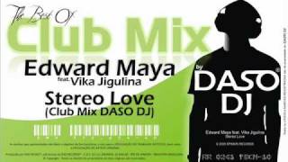 Edward Maya feat Vika Jigulina  Stereo Love Club Mix DASO DJ [upl. by Holbrook537]