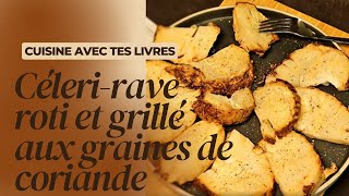 Celerirave rôti et grillé au graines de coriande du livre de cuisine Ottolenghi Simple [upl. by Eibloc]