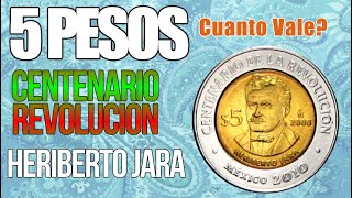 Moneda de 5 Pesos Centenario de La Revolucion Heriberto Jara  Cuanto Vale [upl. by Ayotnom250]