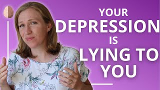 Your Depression Is Lying to You Depression Treatment Options Depression Skills 1 [upl. by Hnoj]