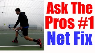 Tennis Fix  Never Hit Into Net Again  Ask The Pros 1 [upl. by Elyagiba]