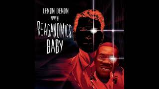 Lemon Demons Reaganomics but the 2011 2012 amp 2016 versions play simultaneously [upl. by Rialb]