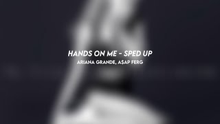 hands on me ariana grande AAP ferg sped up [upl. by Silsbye]