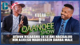 Qaaanqee Show Naqadheen durba fuudha Obbo Eebbaa Lammii waliin Kutaa 2ffaa [upl. by Farnham641]