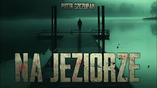 Na jeziorze  CreepyPasta PL [upl. by Guenna]