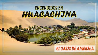 VISITAMOS LA LAGUNA DE HUACACHINA EN ICA  PERÚ  EL OASIS DE AMÉRICA  Encendidos Tv  Ica 💡 [upl. by Zosi374]