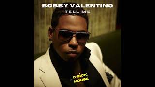 Bobby Valentino  quotTell Mequot CSick House Remix [upl. by Rennat]