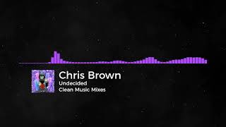 Chris Brown  Undecided CLEAN [upl. by Milly]