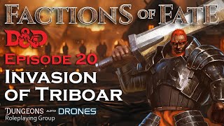 Factions of Fate  ep 20  Invasion of Triboar  DampD 5e Actual Play [upl. by Goodson]