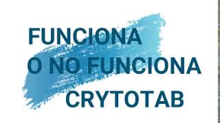 FUNCIONA O NO CRYPTOTAB 2018 [upl. by Niamjneb624]