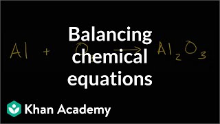 Balancing chemical equations  Chemical reactions  High school chemistry  Khan Academy [upl. by Pat]