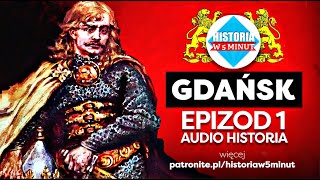 Gdańsk Historia Gdańska Opowieść fabularyzowana [upl. by Myra]