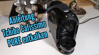 Tchibo Cafissimo PURE entkalken Anleitung Schritt für Schritt Entkalkung Tchibo Cafissimo [upl. by Anelys]