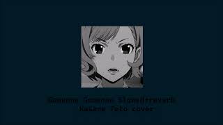 Gomenne Gomenne slowedreverb Kasane Teto cover lyrics [upl. by Yenterb]