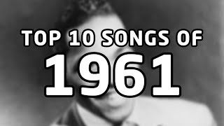 Top 10 songs of 1961 [upl. by Marcella]