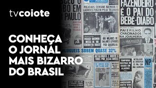 Notícias Populares O jornal mais sensacionalista que o Brasil já teve [upl. by Neerac]