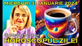 ⭐HOROSCOPUL DE MIERCURI 31 IANUARIE 2024 cu astrolog Acvaria [upl. by Karil]