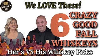 6 Amazing Whiskeys Were Crazy About This Fall [upl. by Adnilg897]