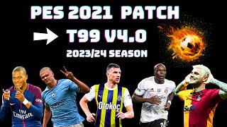 EFootball PES 2021  T99 PATCH V40  202324 SEASON [upl. by Beniamino36]