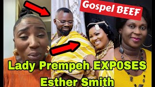 BREAKING GOSPEL MUSICIAN LADY PREMPEH EXP0SES ESTHER SMITH AS OBAAPA CHRISTY EXHUSBAND FRES🔥 [upl. by Grubman]