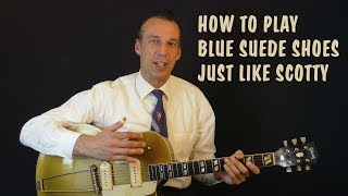 How To Play Blue Suede Shoes  Just Like Scotty Part 1 [upl. by Goetz258]