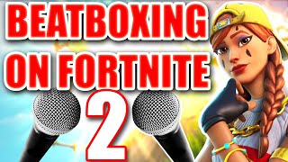 WHEN A BEATBOXER PLAYS FORTNITE 2 [upl. by Valeria]