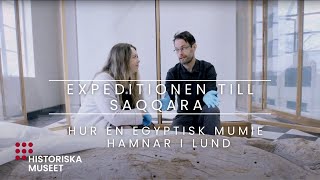 Expeditionen till Saqqara – hur en egyptisk mumie hamnar i Lund [upl. by Odracer508]