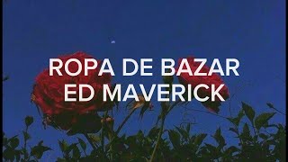 Ropa de bazar Ed Maverick Cover [upl. by Notyarb162]