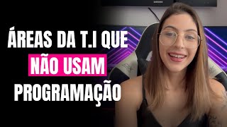 Áreas da ti que não utilizam programação [upl. by Nidia]