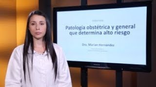 Patología obstétrica y general que determina alto riesgo  Dra Marian Hernández [upl. by Doughty850]