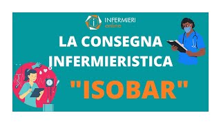 ISOBAR  LA CONSEGNA INFERMIERISTICA [upl. by Oilejor]