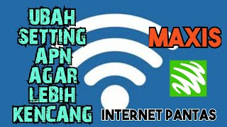 Ubah Kelajuan Internet Maxis  Setting APN Terbaru [upl. by Fortna]