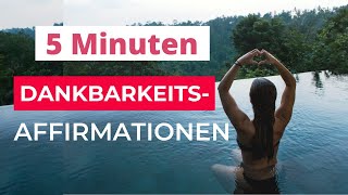 Dankbarkeitsaffirmationen 5 Minuten Affirmationen Dankbarkeit für den Morgen  Selbstfürsorge [upl. by Bertram]