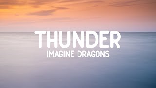 Imagine Dragons  Thunder Lyrics [upl. by Adnahcal623]