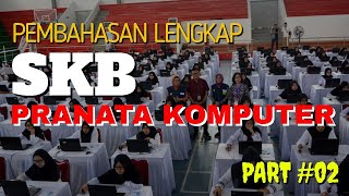 PEMBAHASAN LENGKAP SKB PRANATA KOMPUTER PART 2 [upl. by Ahsiuqet]