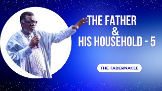 THE FATHER AND HIS HOUSEHOLD  5  THE TABERNACLE  Mensa Otabil  Word Shared Tv  WSTV  ICGC [upl. by Nwahsar]