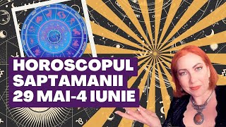 Horoscopul saptamanii 29 Mai  4 Iunie 2023 I Astrolog Alexandra Coman [upl. by Venuti]