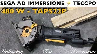 Sega circolare ad immersione TECCPO ⚡️ TAPS22P Seghetto per legno metallo e piastrelle Recensione [upl. by Barbey837]