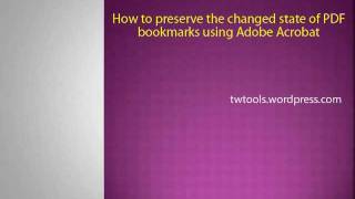 Change the state of PDF bookmarks and preserve it using Adobe Acrobat [upl. by Stiruc]