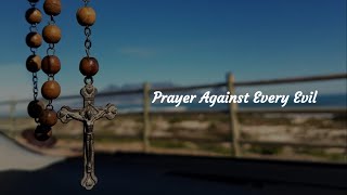 Prayer Against Every Evil Catholic Prayer [upl. by Kra]