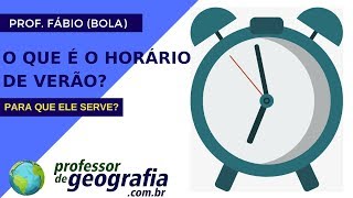 O QUE É HORÁRIO DE VERÃO PARA QUE SERVE O HORÁRIO DE VERÃO [upl. by Crescentia32]