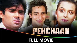 Pehchaan  Hindi Full Movie  Sunil Shetty Saif Ali Khan Shilpa Shirodkar Madhoo Raza Murad [upl. by Pokorny609]