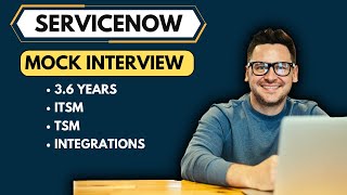 36 Years ServiceNow Mock Interview ITSM TSM ServiceNow Interview Questions [upl. by Enitsua]