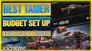 The First Descendant Tamer Build ON A BUDGET 400k DPS EASY  The First Descendant Best Weapon [upl. by Win]