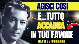 Agisci come SE luniverso stesse sempre CREANDO in tuo favore  Neville Goddard [upl. by Marabelle663]